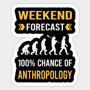 Weekend Forecast Anthropology Anthropologist Sticker